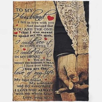 To My Husband You Are The One That I Was Meant To Spend My Life With Fleece Blanket Gift For Husband From Wife - Thegiftio UK