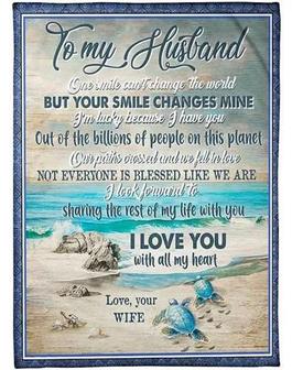 To My Husband One Smile Can't Change The World But Your Smile Changes Mine Turtle Fleece Blanket Gift - Thegiftio UK