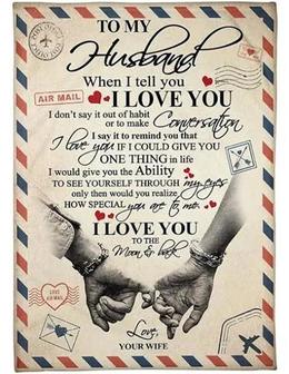 To My Husband When I Tell You I Love You I Say It to Remind You That Fleece Blanket Gift For Husband From Wife - Thegiftio UK