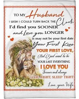 To My Husband I Wish I Could Turn Back The Clock I'D Find You Sooner And Love You Longer Fleece Blanket Gift For Husband - Thegiftio UK
