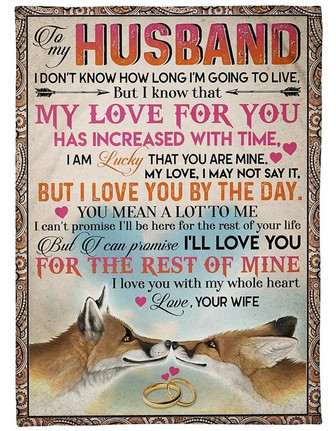 To My Husband,I Don't Know How Long I'm Going To Live,Fleece Blanket,Gift For Husband Home Decor Bedding Couch Sofa Soft - Thegiftio UK