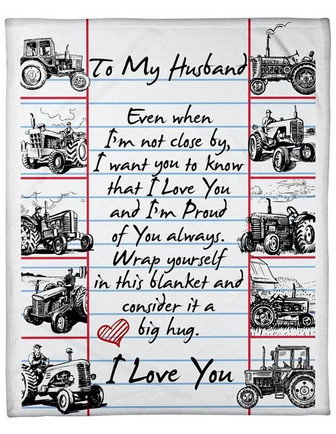 To My Husbans Ever When I'm Not Close By,I Want You To Know - Farmer Fleece Blanket Gift For Husband - Thegiftio