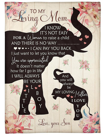 To My Loving Mom You Are Appreciated Elephant Floral Blanket Gift For Mom From Son Birthday Gift Home Decor - Thegiftio UK
