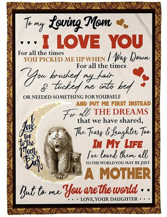 To My Loving Mom I Love You For All The Times You Picked Me Up When I Was Down, Bear Maternal Love Fleece Blanket - Thegiftio