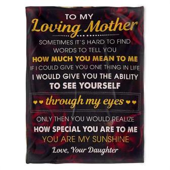 To My Loving Mother Blanket, Sometime It's Hard To Find Words To Tell You, Gift For Mother Family Home Decor - Thegiftio UK
