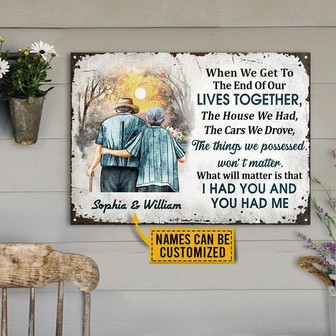 Metal Sign- When We Get The End Of Our Lives Together Rectangle Metal Sign Custom Name - Thegiftio