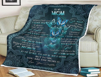 To My Mom, Butterfly blanket, When I Tell You I Love You I Will Always Be Your Little Girl, Gift For Mom Family - Thegiftio UK