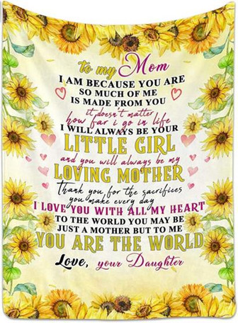 To My Mom I Always Be Your Littele Girl Sunflower Blanket Gift For Mom From Daughter Home Decor Bedding Couch Sofa Soft - Thegiftio UK