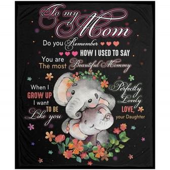 To My Mom You Are The Most Beautiful Mommy, Cute Elephant Maternal Love Fleece Blanket Home Decor Bedding Couch - Thegiftio UK
