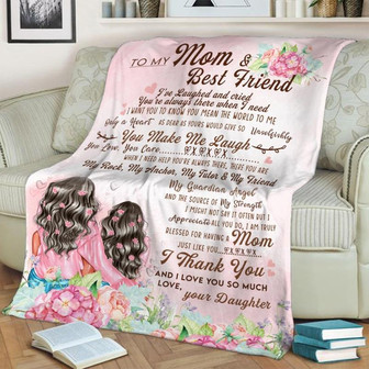 To My Mom And Best Friend You Make Me Laugh Blanket Gift For Mom from Daughter Mother's Day Birthday Gift Home Decor - Thegiftio UK