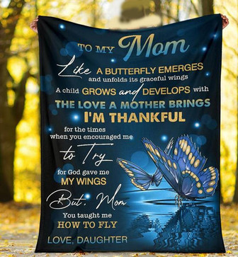 To My Mom Like A Butterfly Emerges And Unfolds Its Graceful Wings, Butterfly Fleece Blanket Gift From Daughter - Thegiftio