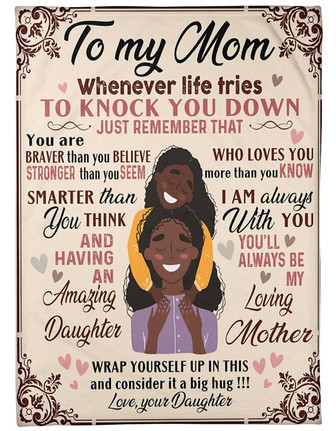 To my Mom Fleece Blanket, Whenever life tries To Knock You Down Gift For Mom From Daughter Birthday Gift Home Decor - Thegiftio UK