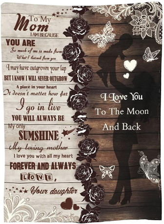 To My Mom I Go In Live You Will Always Be Wood Style Blanket Gift For Mom From Daughter Birthday Gift Home Decor - Thegiftio UK
