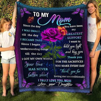 To My Mom You Have Been My Greatest Support Fleece Blanket Gift For Mom From Daughter Home Decor Bedding Couch Sofa Soft - Thegiftio UK