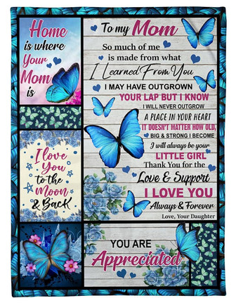 To My Mom Home Is Where Your Mom Is Butterflies Blanket Gift For Mom From Daughter Birthday Gift Home Decor - Thegiftio UK