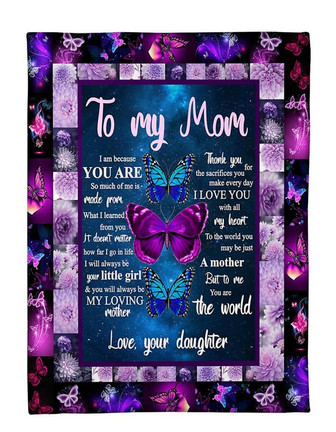 To My Mom I Am Because You Are, Beautiful Butterflies Pattern Fleece Blanket Home Decor Bedding Couch Gift From Daughter - Thegiftio UK