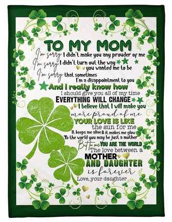 To My Mom I'm Sorry I Didn't Make You Any Prouder Of Me Four-leaf clover Blanket Gift For Mom From Daughter - Thegiftio UK