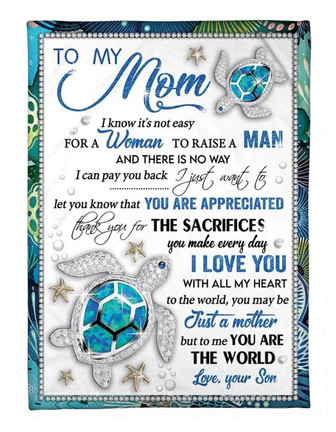 To My Mom It's Not Easy For A Woman To Raise A Man, Gem Turtle Fleece Blanket Home Decor Bedding Couch Gift From Son - Thegiftio UK