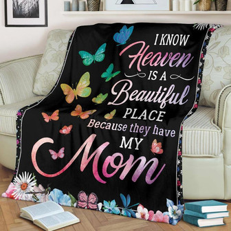 To My Mom I Know Heaven Is Beautiful Place Fleece Blanket Gift For Mother's Day Gift For Mom Family Gift Home Decor - Thegiftio UK