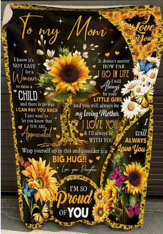 To My Mom I Know It's Not Easy To Raise A Child Sunflower Tree Gift From Daughter Fleece Blanket Home Decor - Thegiftio