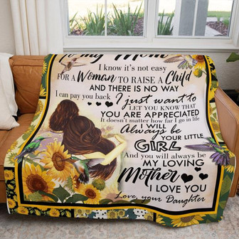To My Mom I Know It's Not Easy Sunflower Hummingbird Blanket Gift For Mom From Daughter Birthday Gift Home Decor - Thegiftio UK