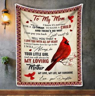 To My Mom I Know It's Not Easy For A Woman To Raise A Child, Cardinal Bird Fleece Blanket Home Decor Gift From Daughter - Thegiftio UK