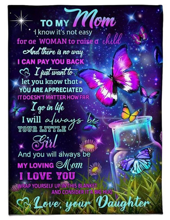 To My Mom I Know It's Not Easy For A Woman To Raise A Child Fleece Blanket Purple Butterfly Blanket Gift For Mom - Thegiftio UK
