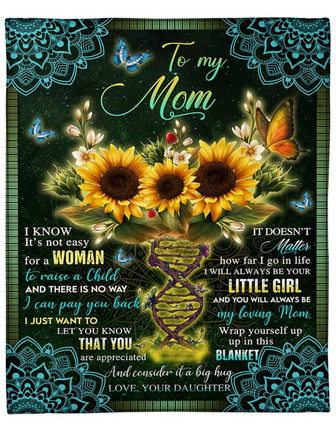 To My Mom I Know It's Not Easy For A Woman To Raise A Child And There Is No Way Gift For Mom From Daughter Birthday Gift - Thegiftio UK