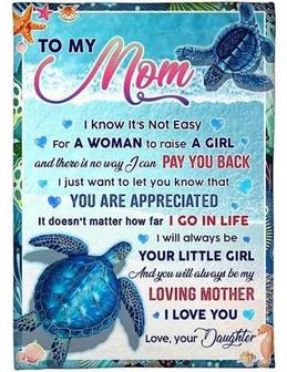 To My Mom I Know Its Not Easy For A Woman To Raise A Girl Mom Daughter Turtle Blanket,Gift For Mom Family Home Decor - Thegiftio UK