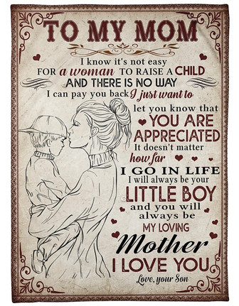 To My Mom I Know It's Not Easy For A Woman, Fleece Blanket, Mothers Day Gift From Son To Mom, Meaningful - Thegiftio UK