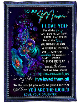 To My Mom I Love You For All The Times You Picked Me Up Fleece Blanket Mother's Day Gift Gift From Daughter To Mom - Thegiftio
