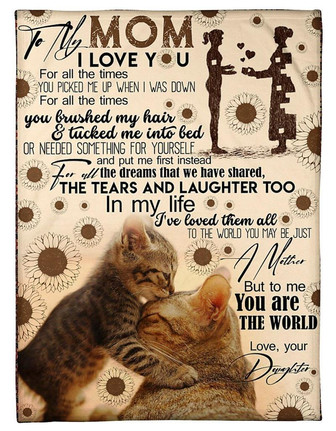 To My Mom I Love You For All The Times You Are The World To Me Blanket Gift For Mom From Daughter Bedding Couch - Thegiftio