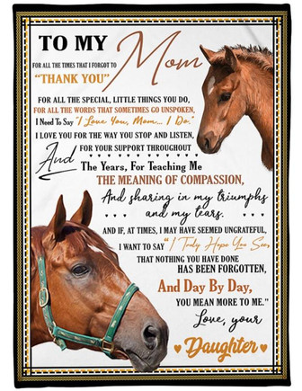 To My Mom Who Loves Horse, Thank For Your Support And Teaching Me Fleece Blanket Home Decor Gift From Daughter - Thegiftio UK