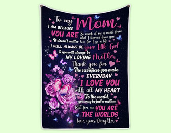 To My Mom I Am Because You Are, Pink Roses Butterfly Fleece Blanket Home Decor Bedding Couch Gift From Daughter - Thegiftio UK