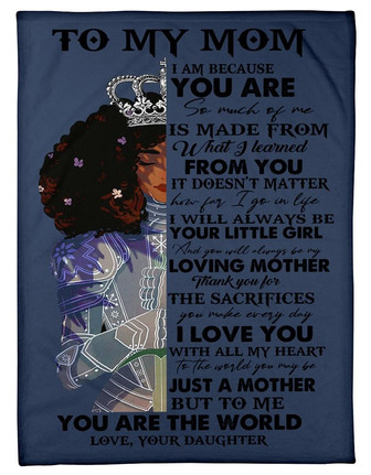 To My Mom The Queen You Are The World Fleece Blanket Gift For Family, Birthday, Mother, Daughter To Mother Gift - Thegiftio UK