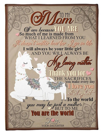 To My Mom I Am Because You Are, Llama Maternal Love Fleece Blanket Home Decor Bedding Couch Sofa Soft Gift From Daughter - Thegiftio