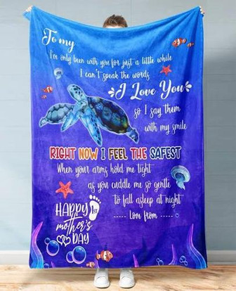 To My Mom Right Now I Feel The Safest Fleece Blanket Gift For Mom Home Decor Bedding Couch Sofa Soft And Comfy Cozy - Thegiftio UK