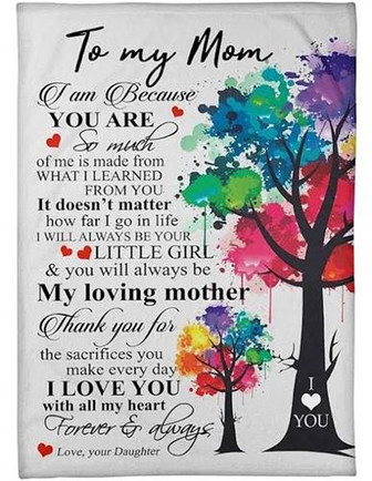 To My Mom I Am Because You Are So Mcuh Fleece Blanket Gift For Mom From Daughter Home Decor Bedding Couch Sofa Soft - Thegiftio UK