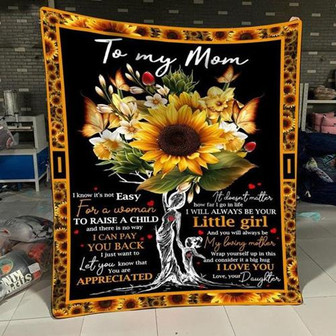 To My Mom Sunflower I Know It's Not Easy For A Woman To Raise A Child Fleece Blanket Home Decor Bedding Couch Sofa Soft - Thegiftio