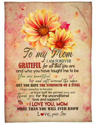 To My Mom Thank You For The Unconditional Love And Support Sunflower Blanket Gift For Mom From Son Birthday Gift - Thegiftio UK