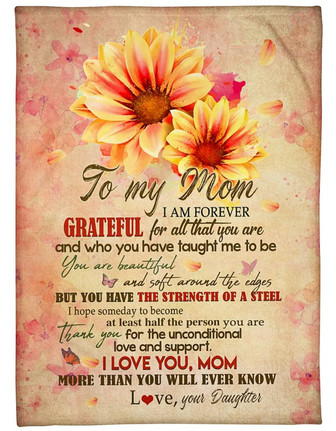 To My Mom Thank You For The Unconditional Love And Support Sunflower Blanket Gift For Mom From Daughter Birthday Gift - Thegiftio UK