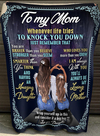To My Mom Whenever Life Tries To Knock You Down Just Remember That, Fleece Blanket, Mothers Day To Mom, - Thegiftio UK