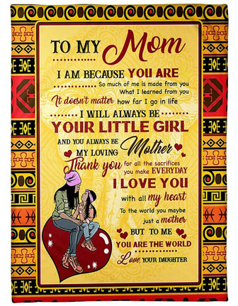 To My Mom I Will Always Be My Little Girl Fleece Blanket Mother's Day Gift Gift From Daughter To Mom Family Gift - Thegiftio UK