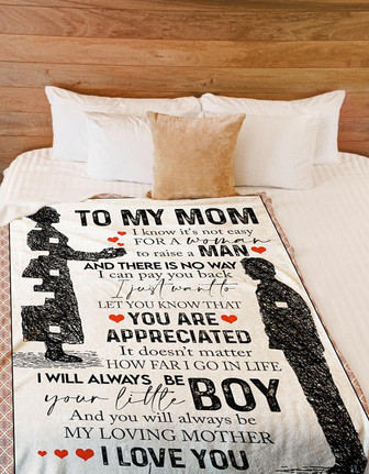 To My Mom You Will Always Be My Loving Mother Blanket Gift For Mom From Son Birthday Gift Home Decor Bedding Couch - Thegiftio UK