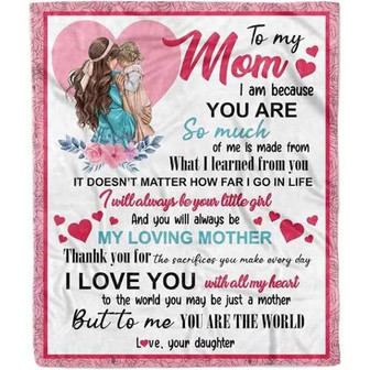 To My Mom You Will Always Be My Loving Mother Fleece Blanket Gifts For Mom From Daughter Home Decor Bedding Couch - Thegiftio
