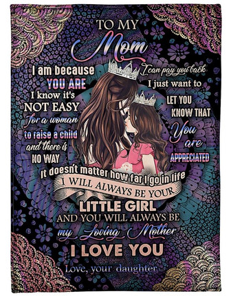To My Mom You Will Be My Loving Mother Blanket Gift For Mom From Daughter Birthday Gift Home Decor Bedding Couch - Thegiftio UK