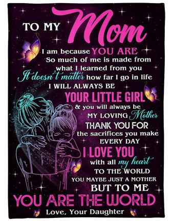 To My Mom You Are The Wourld Fleece Blanket Meaningful Mother s Day Gift, Mother s Day Gift From Daughter To Mom, - Thegiftio UK
