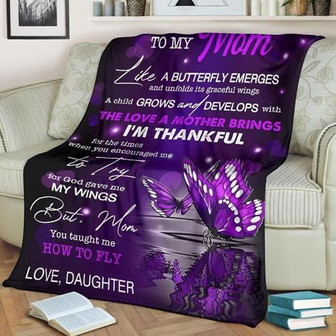 To My Mother Like A Butterfly Emerges Fleece Blanket Gift For Family,Birthday,Parents,Mother,Mom Gift - Thegiftio