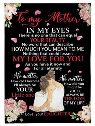To My Mother In My Eyes No One Can Equal Your Beauty Gift From Daughter Fleece Blanket Home Decor Bedding Couch - Thegiftio UK