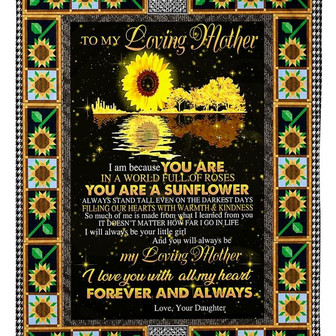 To My Mother You Are A Sunflower Fleece Blanket Gift For Family,Birthday,Parents,Mother,Mom Gift Home Decor and Comfy - Thegiftio UK